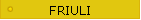 FRIULI