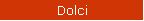 Dolci