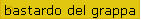 Bastardo del Grappa