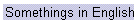 Somethings in English