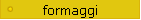 Formaggio