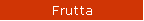 Frutta