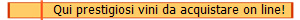  Qui prestigiosi vini da acquistare on line!