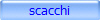 scacchi