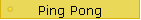 Ping Pong
